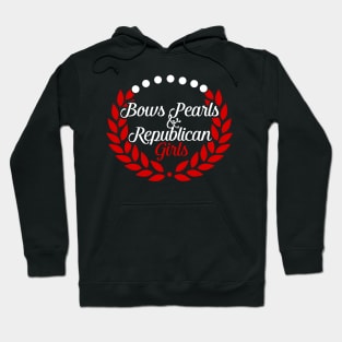 Bows, Pearls, and Republican Girls Hoodie